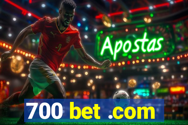 700 bet .com